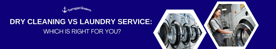 Dry Cleaning vs Laundry Service: Which is Right For You?