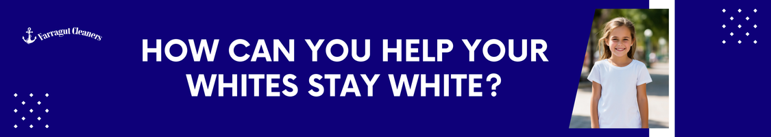 How Can You Help Your Whites Stay White?