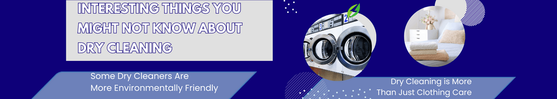 Interesting Things You Might Not Know About Dry Cleaning