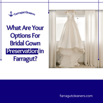 What Are Your Options For Bridal Gown Preservation in Farragut, Tennessee?